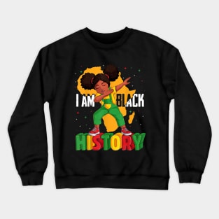 Girl Dabbing I Am Black History Kids Women Black History Month Crewneck Sweatshirt